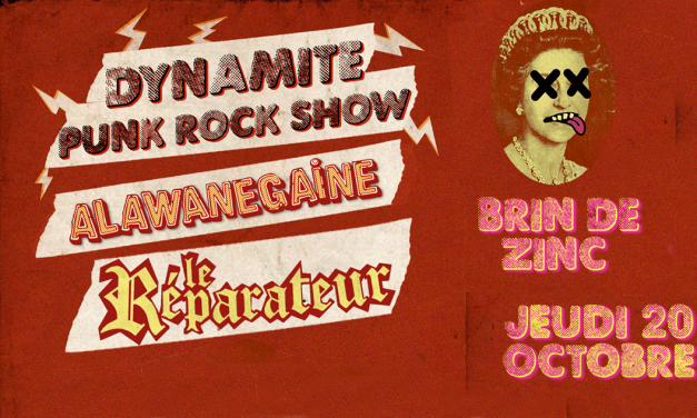 Dynamite Punk Rock Show / Le Réparateur + Alawanegaine